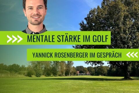 Yannick Rosenberger Mentale Stärke im Golf Golfliebe.com