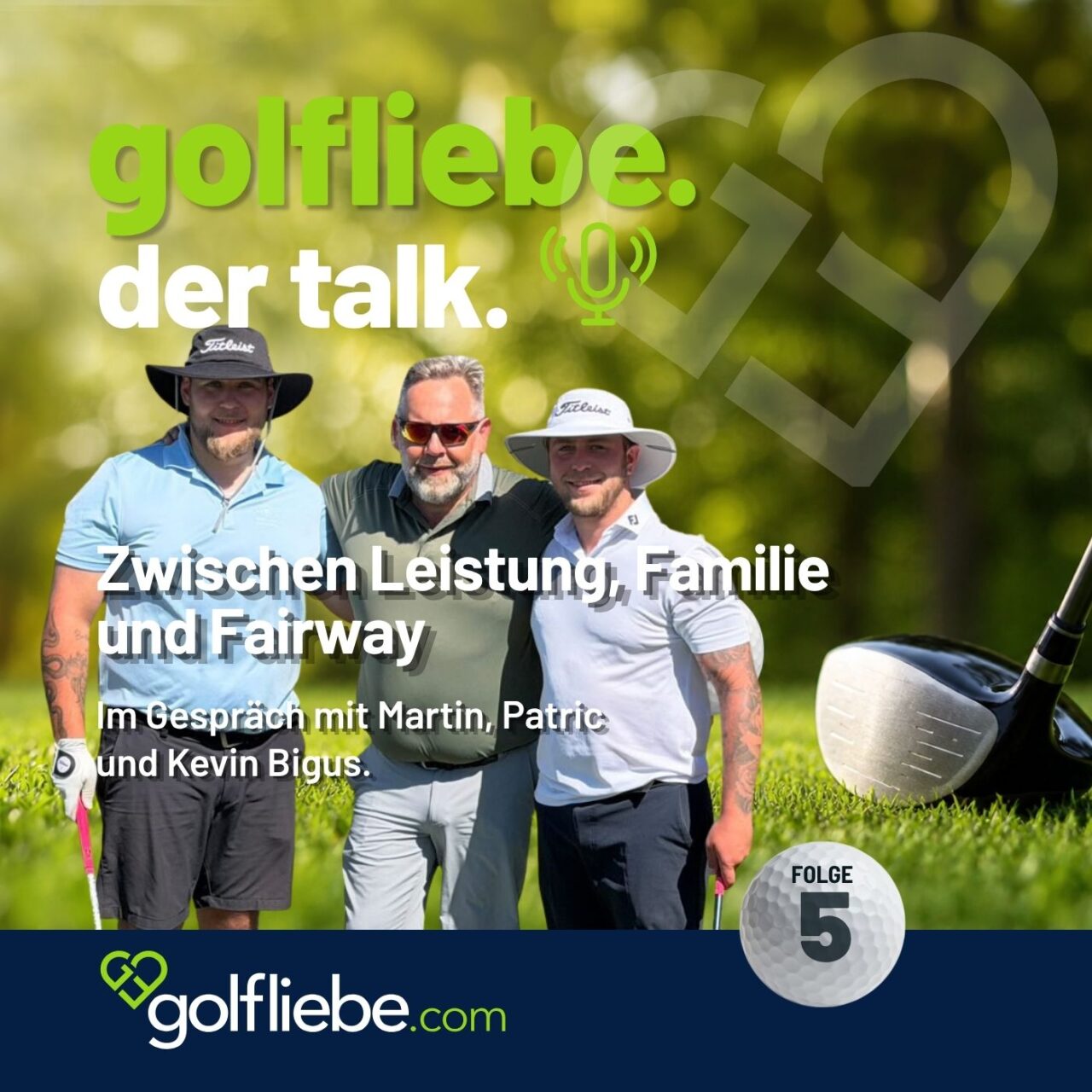 Podcast mit Martin Bigus, Kevin Bigus, Patric Bigus golfliebe. der talk 2